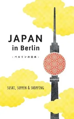 Axel Schwab - Japan in Berlin, Häftad. Tillgänglighet: Lägg i varukorg