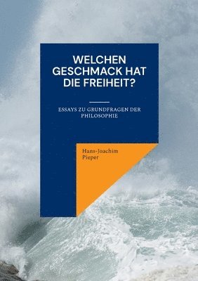 Hans-Joachim Pieper - Welchen Geschmack hat die Freiheit?, Häftad