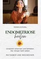 Monika Schudel, André Schudel - Endometriose heilen - Ursachen erkennen und beheben. Der Körper heilt selbst. Ratgeber und Wegweiser., Häftad. Tillgänglighet: Lägg i varukorg