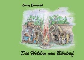 Lorenz Emmerich - Die Helden von Bärdorf, Häftad