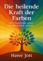 Hawe Jott - Die heilende Kraft der Farben, Häftad. Tillgänglighet: Lägg i varukorg