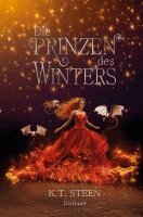 K. T. Steen - Die Prinzen des Winters: Eisfeuer, Häftad