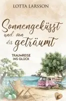 Lotta Larsson - Sonnengeküsst und von dir geträumt, Häftad. Tillgänglighet: Lägg i varukorg