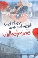 Nora Gold - Und über uns schwebt Wilhelmine, Häftad