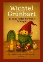Sarah Rohde - Wichtel Grünbart 24 Tage voller Streiche & Magie, Häftad