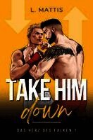L. Mattis - Take Him Down, Häftad