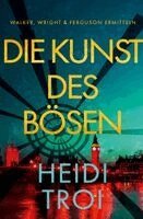 Heidi Troi - Die Kunst des Bösen, Häftad