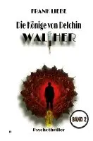 Frank Liebe - Die Könige von Delchin - WALTHER, Häftad. Tillgänglighet: Lägg i varukorg