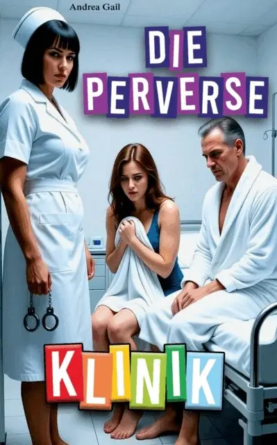 Andrea Gail - Die perverse Klinik, E-bok. Tillgänglighet: Lägg i varukorg