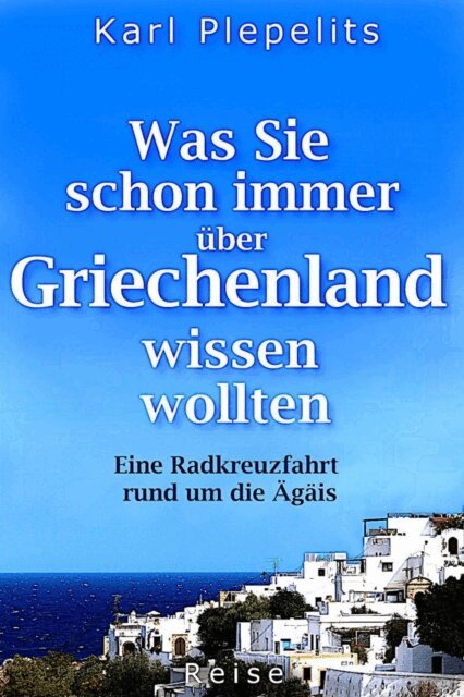Was Sie schon immer über Griechenland wissen wollten