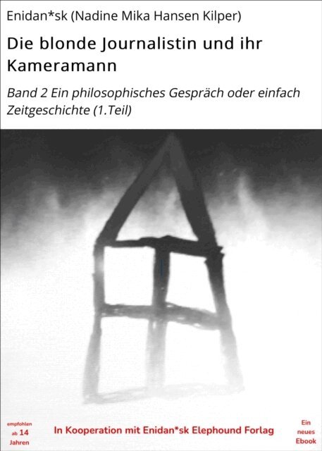 Enidan*sk (Nadine Mika Hansen Kilper) - Die blonde Journalistin und ihr Kameramann, E-bok