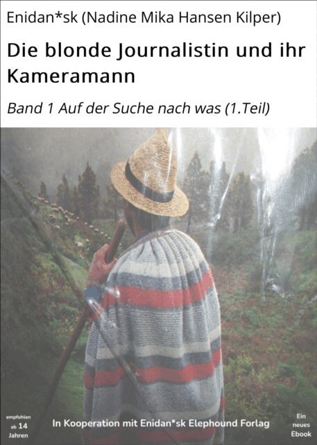 Enidan*sk (Nadine Mika Hansen Kilper) - Die blonde Journalistin und ihr Kameramann, E-bok