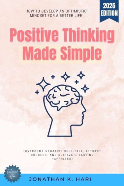 Positive Thinking Made Simple: