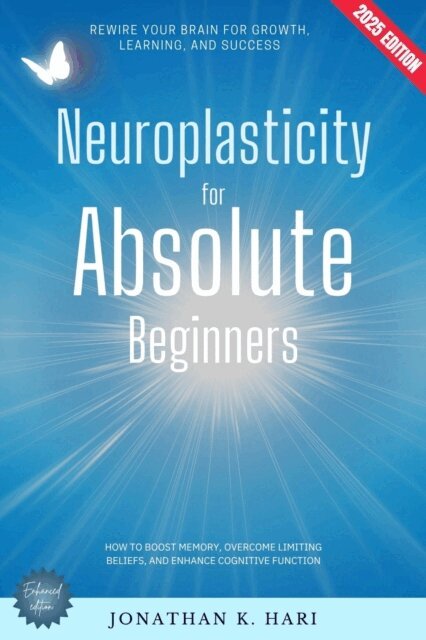 Jonathan K. Hari - Neuroplasticity for Absolute Beginners:, E-bok. Tillgänglighet: Lägg i varukorg