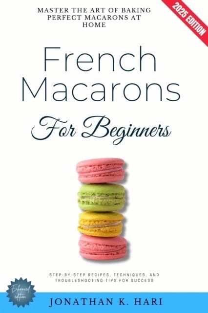 Jonathan K. Hari - French Macarons for Beginners:, E-bok. Tillgänglighet: Lägg i varukorg