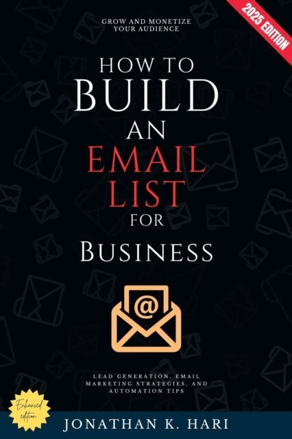 Jonathan K. Hari - How to Build an Email List for Business:, E-bok. Tillgänglighet: Lägg i varukorg