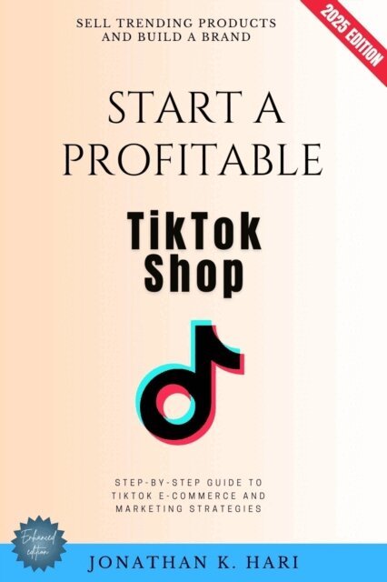 Jonathan K. Hari - Start a Profitable TikTok Shop:, E-bok. Tillgänglighet: Lägg i varukorg