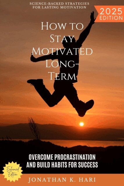 How to Stay Motivated Long-Term: