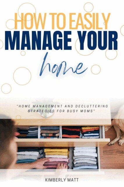 How to Easily Manage Your Home::