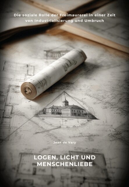 Jean de Vary - Logen, Licht  und Menschenliebe, E-bok