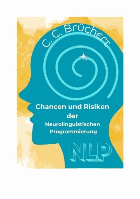 C. C. Bruchert - Chancen und Risiken der Neurolinguistischen Programmierung (NLP), E-bok. Tillgänglighet: Lägg i varukorg