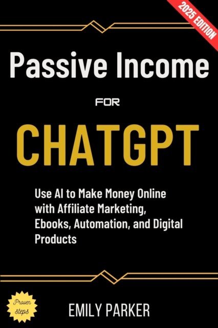 Emily Parker - ChatGPT for Passive Income:, E-bok