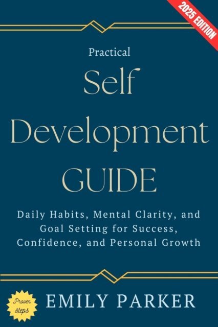 Emily Parker - Practical Self-Development Guide:, E-bok