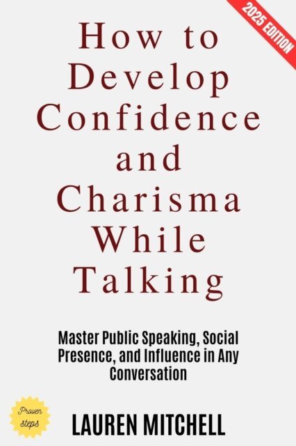 Lauren Mitchell - How to Develop Confidence and Charisma While Talking:, E-bok