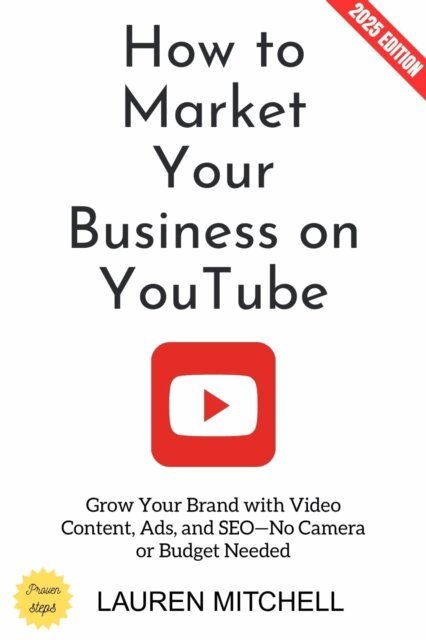 Lauren Mitchell - How to Market Your Business on YouTube:, E-bok
