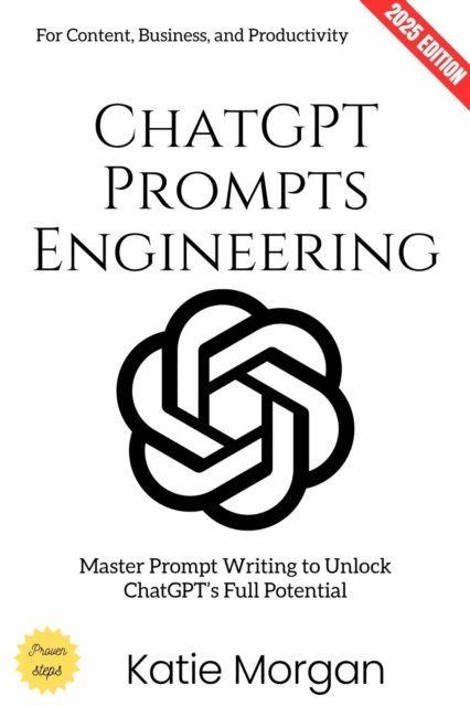 Katie Morgan - ChatGPT Prompts Engineering:, E-bok. Tillgänglighet: Lägg i varukorg