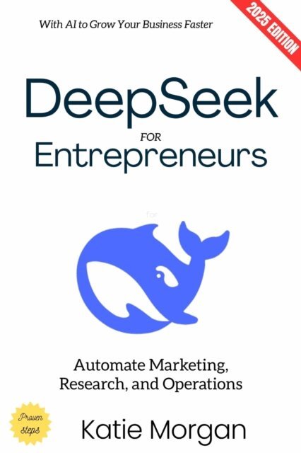 Katie Morgan - Deepseek for Entrepreneurs:, E-bok. Tillgänglighet: Lägg i varukorg
