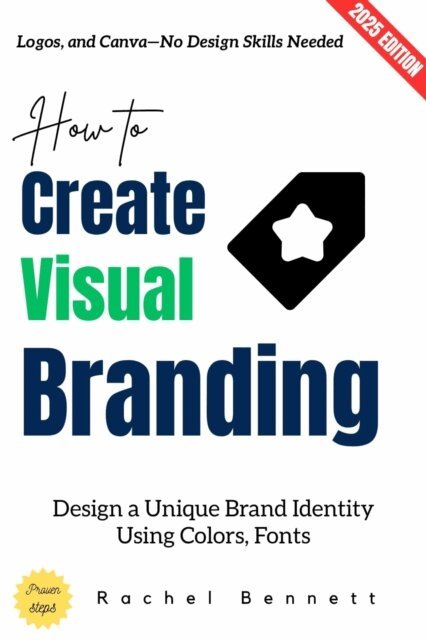 Rachel Bennett - How to Create Visual Branding:, E-bok
