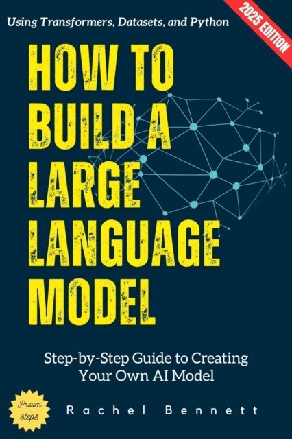 Rachel Bennett - How to Build a Large Language Model:, E-bok