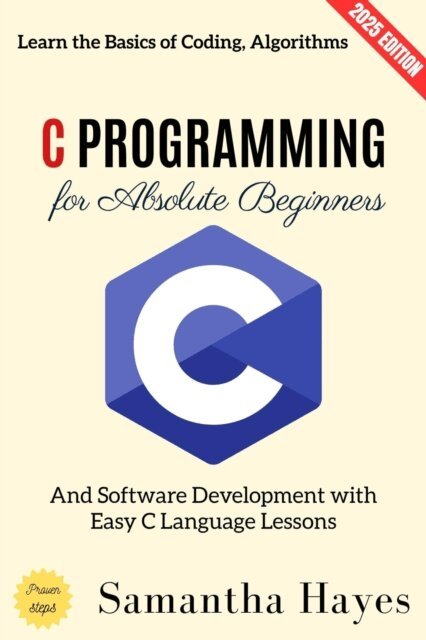 Samantha Hayes - C Programming for Absolute Beginners:, E-bok