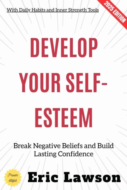 Eric Lawson - Develop Your Self-Esteem:, E-bok