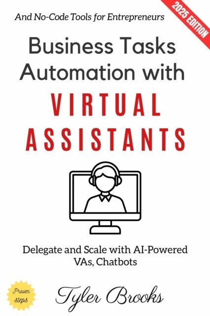 Tyler Brooks - Business Tasks Automation with Virtual Assistants:, E-bok