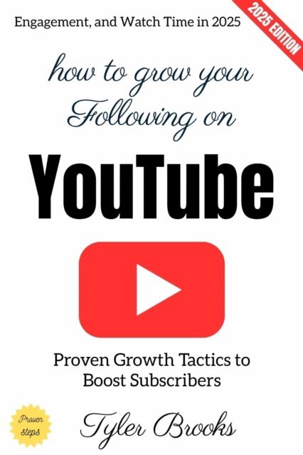 Tyler Brooks - How to Grow Your Following on YouTube:, E-bok