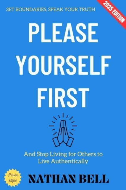 Nathan Bell - Please Yourself First:, E-bok