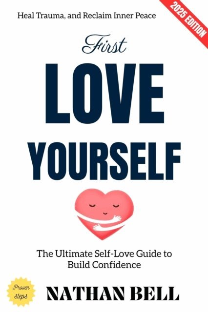 Nathan Bell - First, Love Yourself:, E-bok