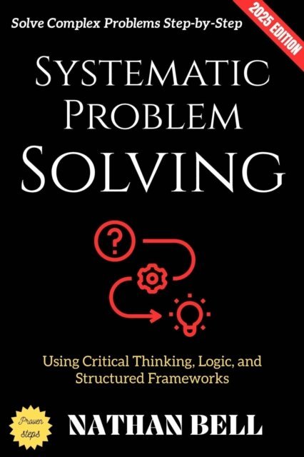 Nathan Bell - Systematic Problem Solving:, E-bok
