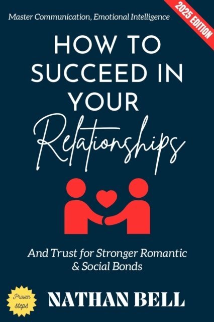 Nathan Bell - How to Succeed in Your Relationships:, E-bok