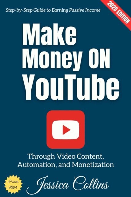 Jessica Collins - Make Money on YouTube:, E-bok