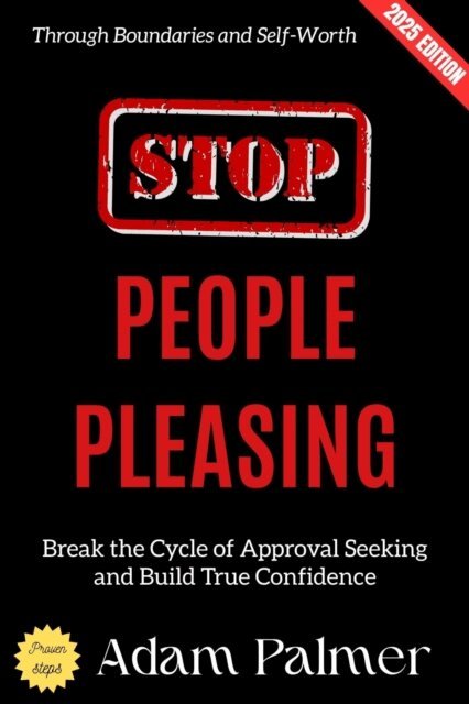 Adam Palmer - Stop People Pleasing:, E-bok