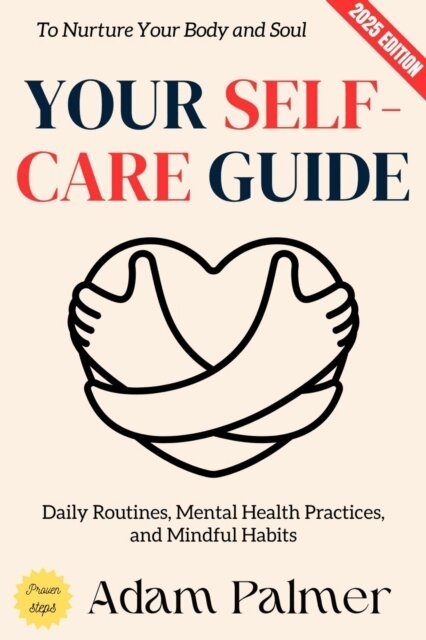 Adam Palmer - Your Self-Care Guide:, E-bok