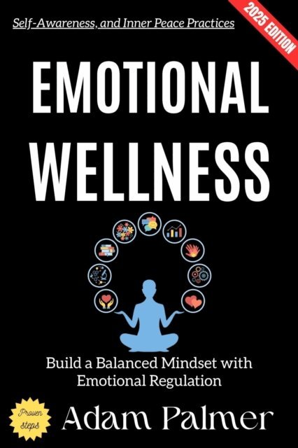 Adam Palmer - Emotional Wellness:, E-bok