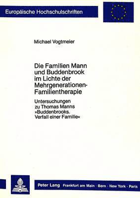 Michael Vogtmeier - Familien Mann Und Buddenbrook Im Lichte Der Mehrgenerationen-Familientherapie, Häftad