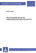 Die Solvabilitaet Deutscher Lebensversicherungsunternehmen
