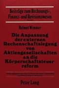 Die Anpassung Der Externen Rechenschaftslegung Von Aktiengesellschaften an Die Koerperschaftssteuerreform