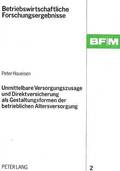 Unmittelbare Versorgungszusage Und Direktversicherung ALS Gestaltungsformen Der Betrieblichen Altersversorgung