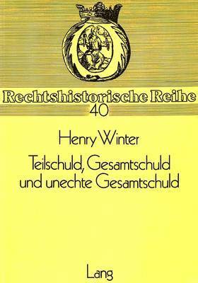 Henry Winter - Teilschuld, Gesamtschuld Und Unechte Gesamtschuld, Häftad